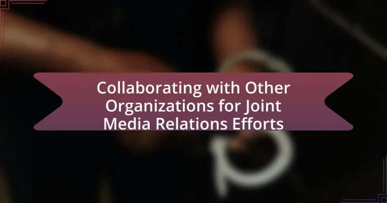 Collaborating with Other Organizations for Joint Media Relations Efforts