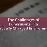The Challenges of Fundraising in a Politically Charged Environment