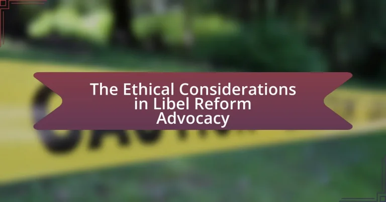 The Ethical Considerations in Libel Reform Advocacy