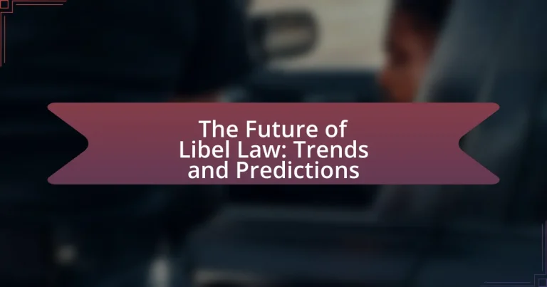 The Future of Libel Law: Trends and Predictions