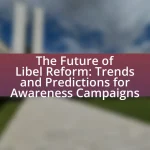 The Future of Libel Reform: Trends and Predictions for Awareness Campaigns