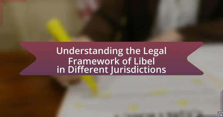 Understanding the Legal Framework of Libel in Different Jurisdictions