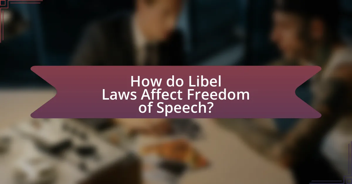How do Libel Laws Affect Freedom of Speech?