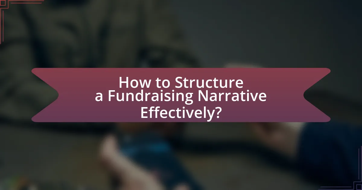 How to Structure a Fundraising Narrative Effectively?