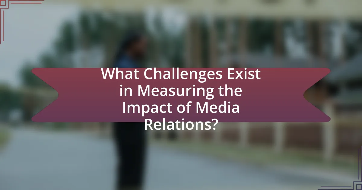 What Challenges Exist in Measuring the Impact of Media Relations?