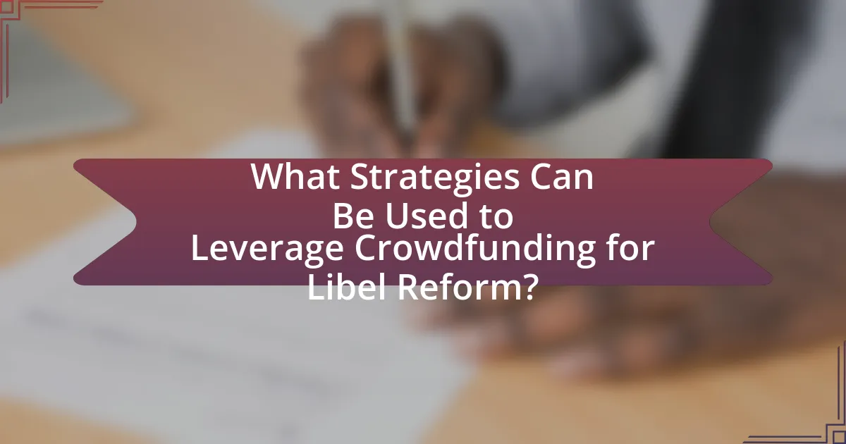 What Strategies Can Be Used to Leverage Crowdfunding for Libel Reform?