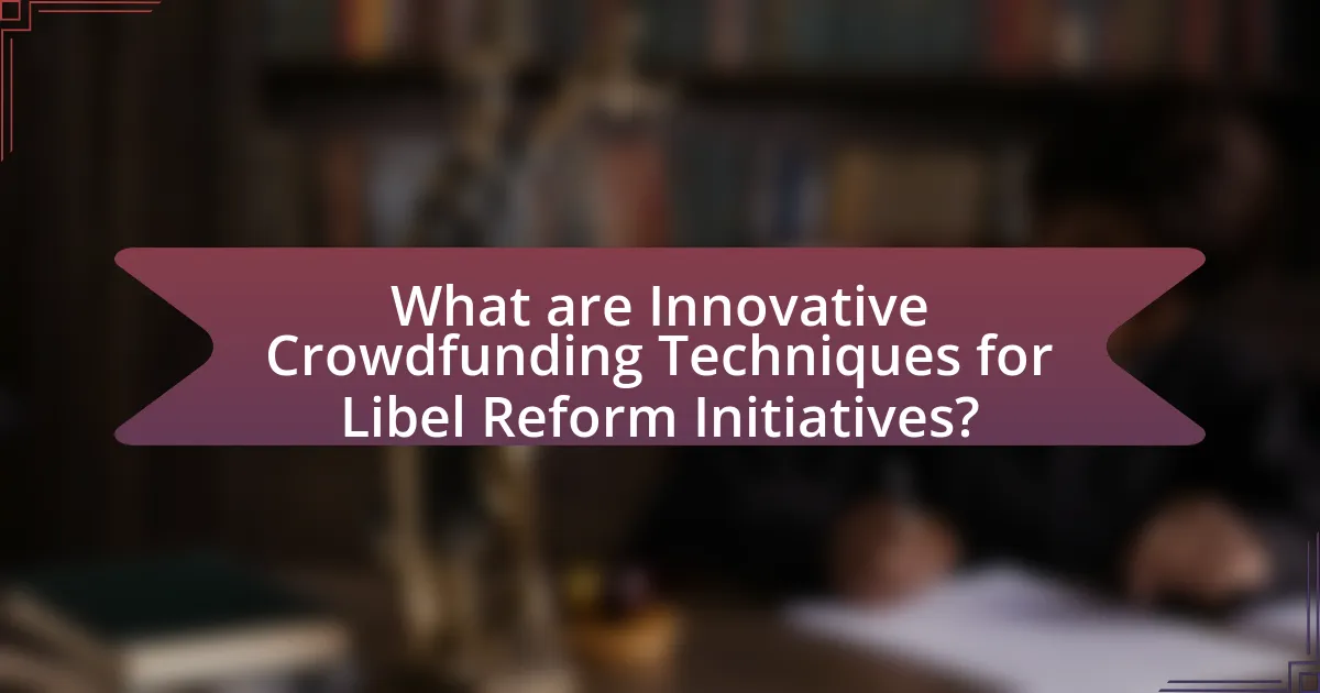 What are Innovative Crowdfunding Techniques for Libel Reform Initiatives?