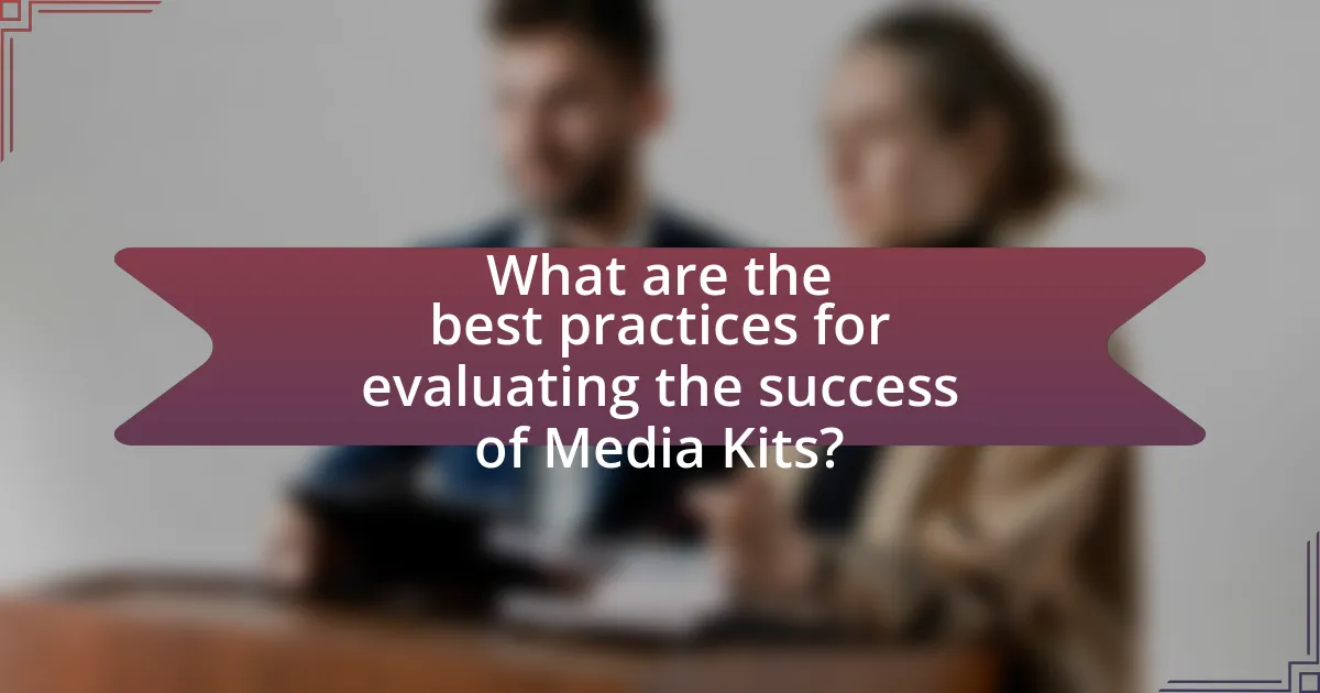 What are the best practices for evaluating the success of Media Kits?