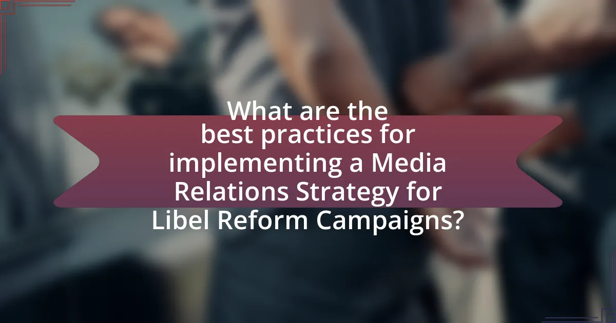 What are the best practices for implementing a Media Relations Strategy for Libel Reform Campaigns?