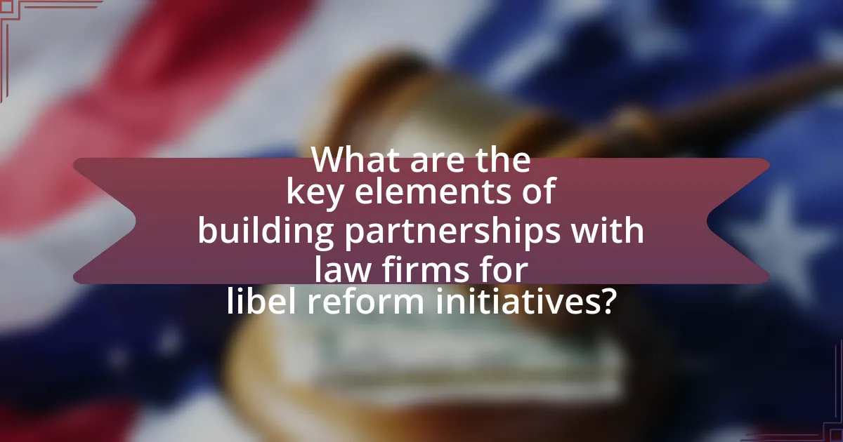 What are the key elements of building partnerships with law firms for libel reform initiatives?
