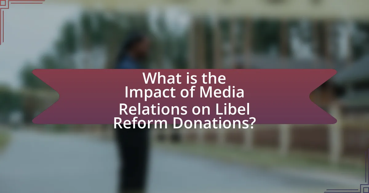 What is the Impact of Media Relations on Libel Reform Donations?