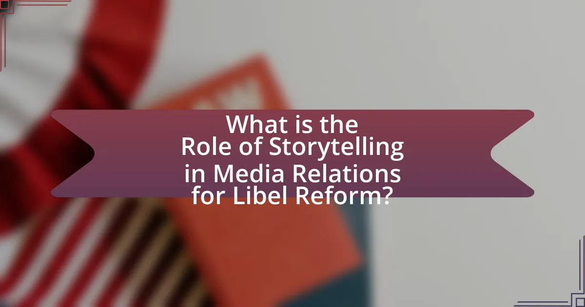 What is the Role of Storytelling in Media Relations for Libel Reform?