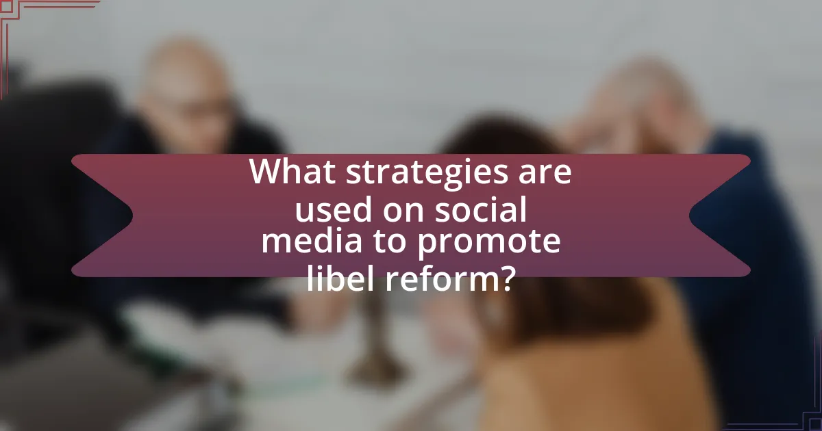 What strategies are used on social media to promote libel reform?
