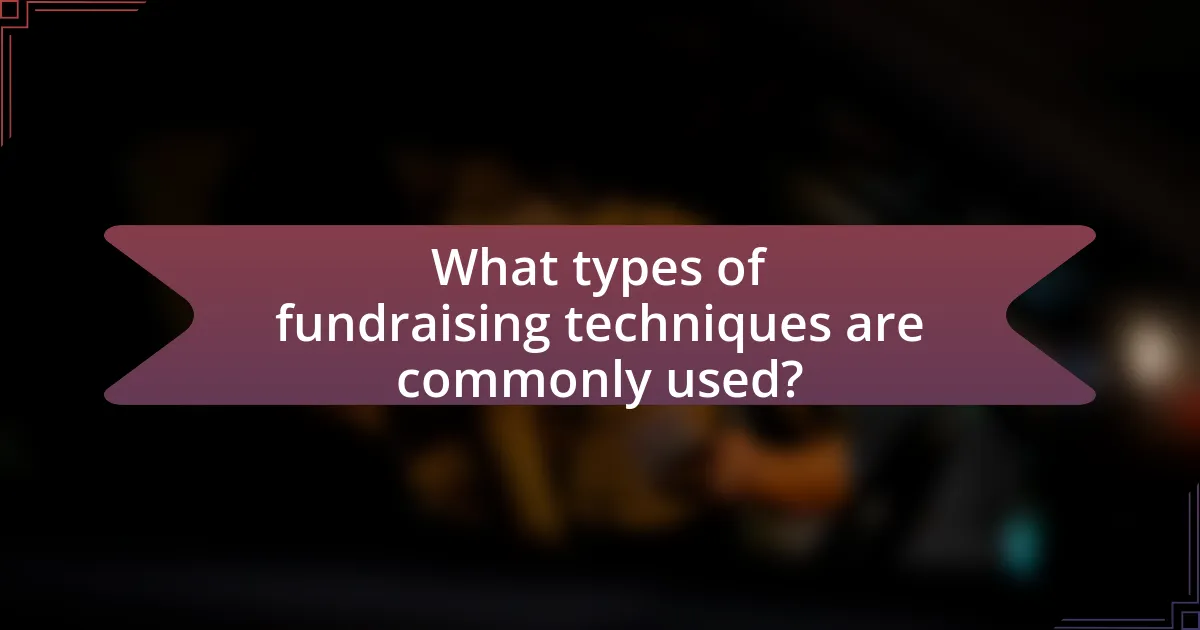 What types of fundraising techniques are commonly used?